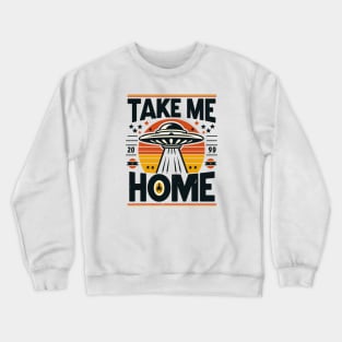 Ufos, Take Me Home Crewneck Sweatshirt